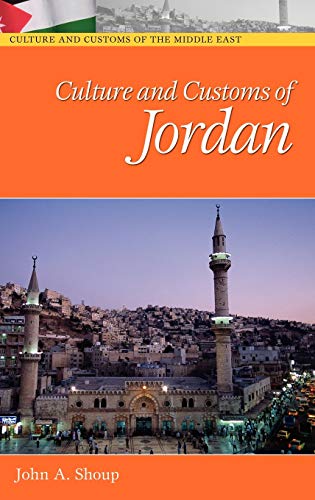 Culture and Customs of Jordan (Culture and Customs of the Middle East)